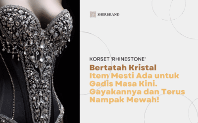 Korset bertatahkan kristal “Rhinestone Corset”, item wajib ada untuk si gadis. Sekali sarung, terus nampak mewah!